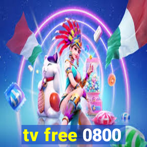 tv free 0800